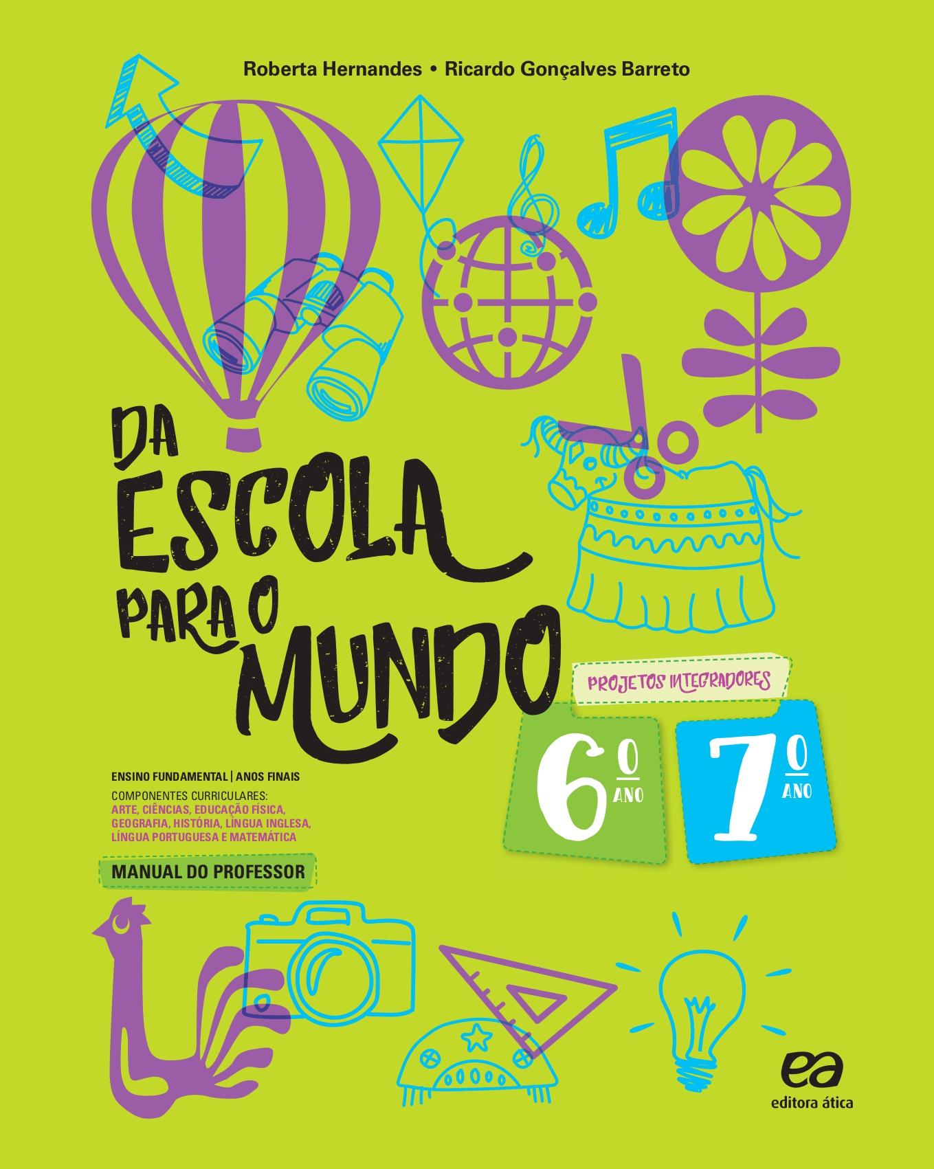 Da escola para o Mundo – Projetos Integradores – 6º e 7º Anos