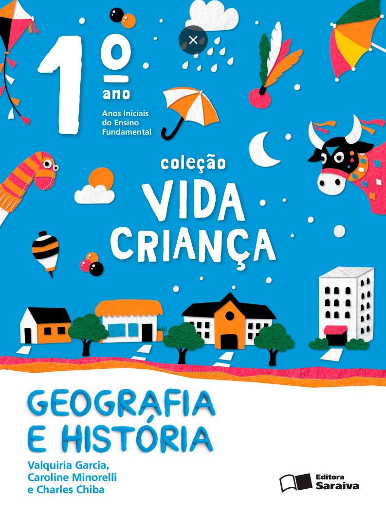 Coleção Vida Criança – Geografia e História – 1° ano – Editora Saraiva