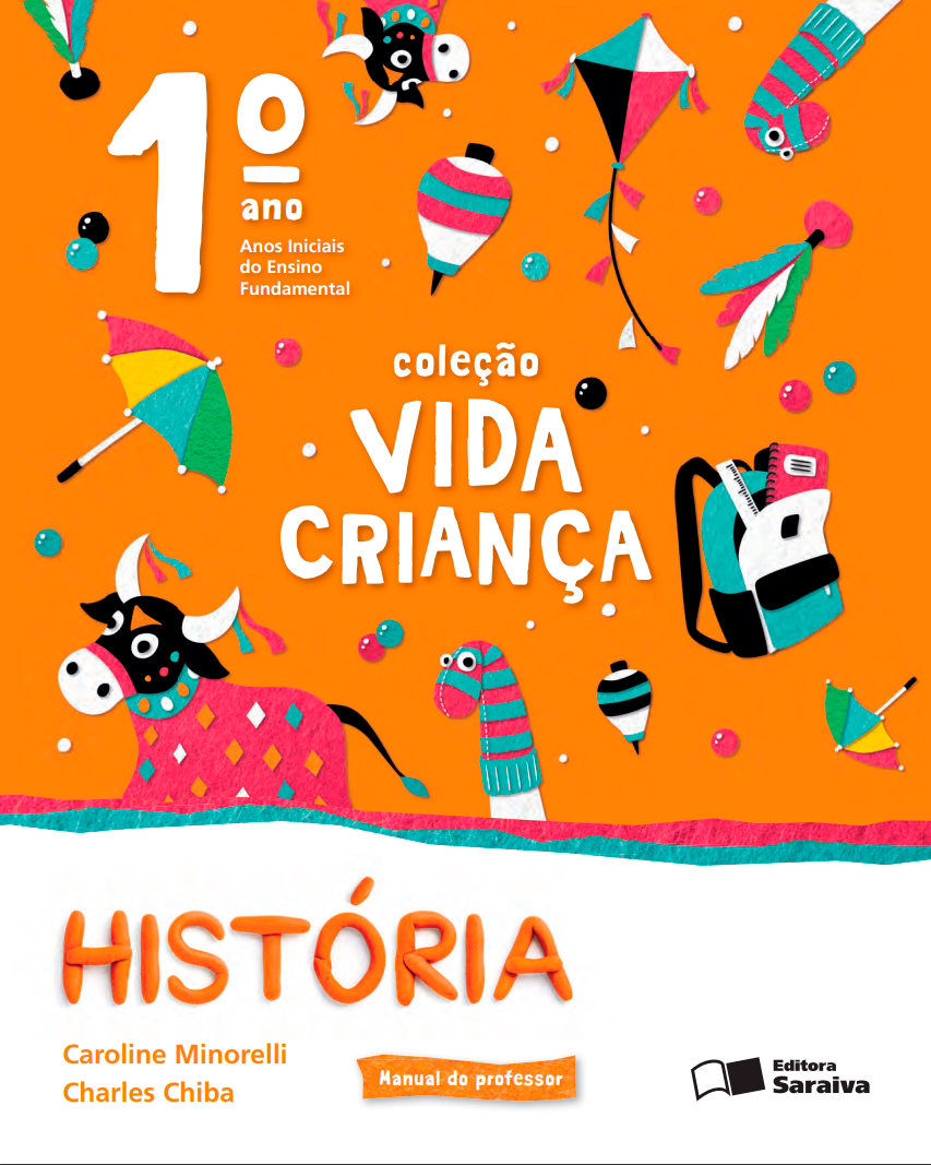 Coleção Vida Criança – História – 1° ano – Editora Saraiva